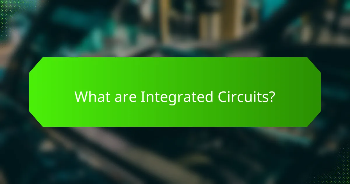 What are Integrated Circuits?