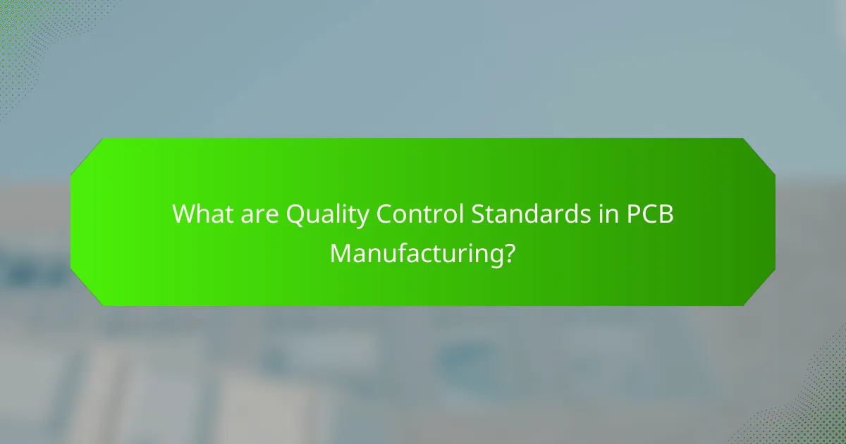 What are Quality Control Standards in PCB Manufacturing?