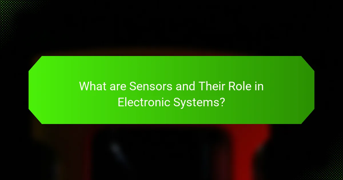 What are Sensors and Their Role in Electronic Systems?