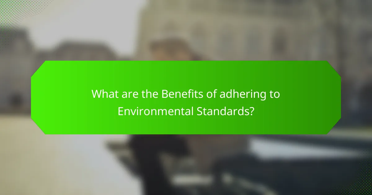What are the Benefits of adhering to Environmental Standards?