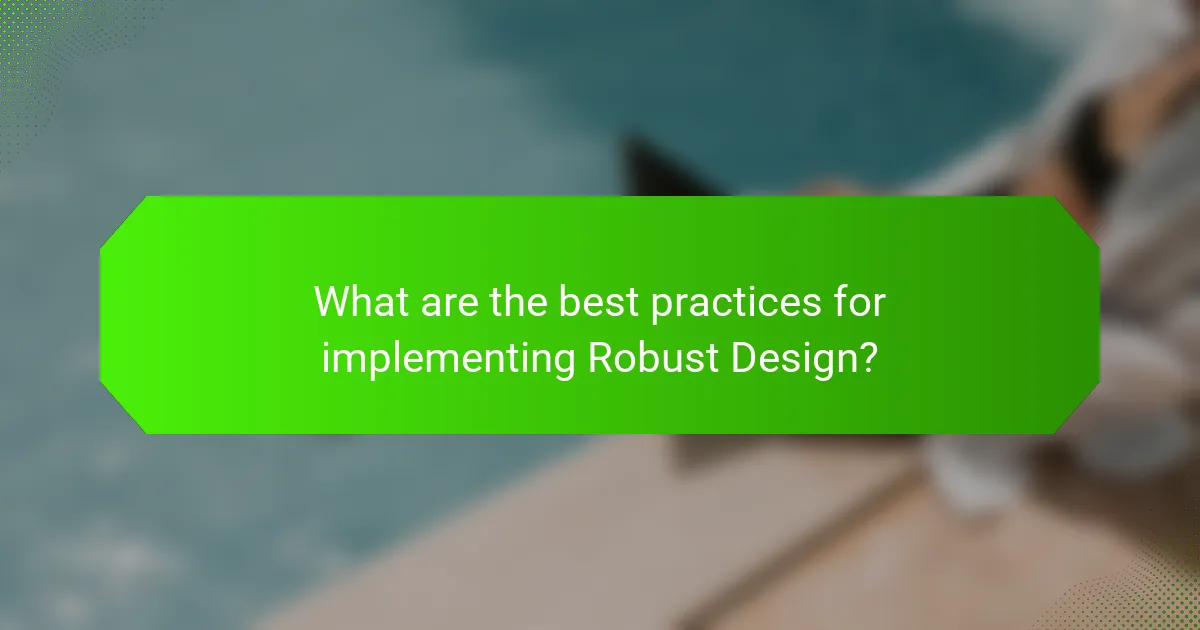 What are the best practices for implementing Robust Design?