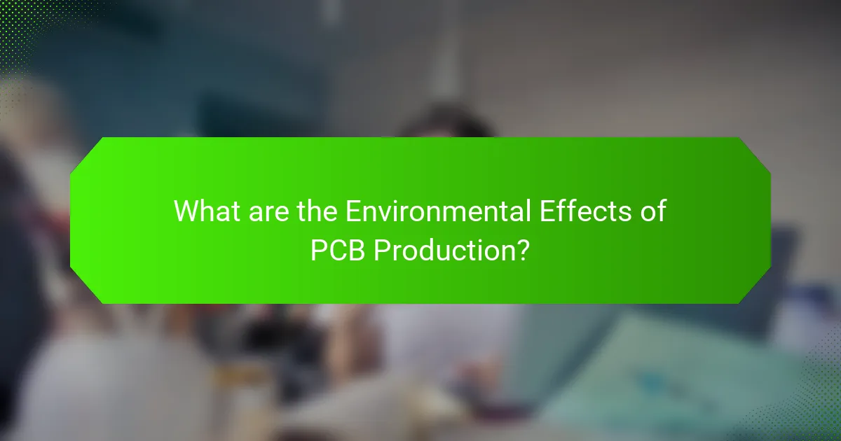 What are the Environmental Effects of PCB Production?