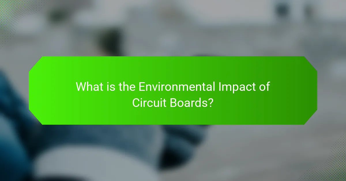 What is the Environmental Impact of Circuit Boards?