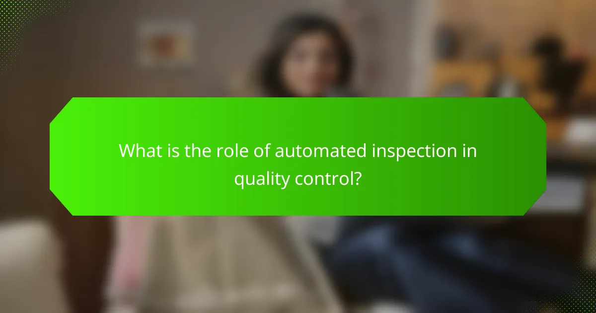 What is the role of automated inspection in quality control?