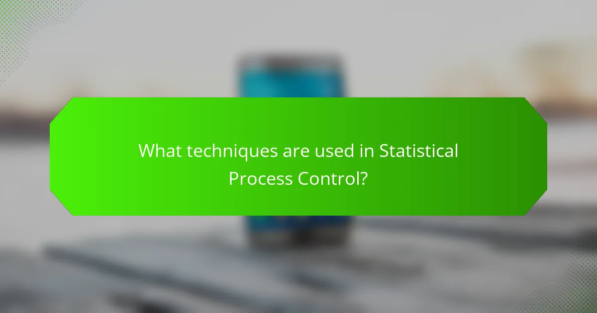 What techniques are used in Statistical Process Control?